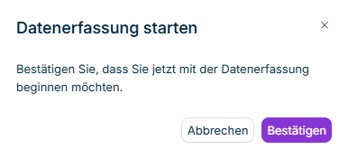 Der Bestätigungsdialog „Datenerfassung starten“ wird angezeigt.