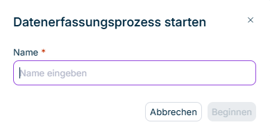 Der Dialog 'Datenerfassungsprozess starten' wird angezeigt.