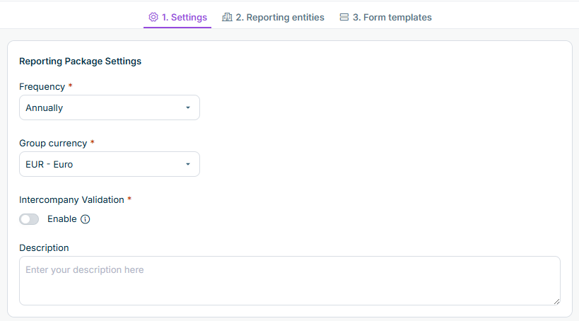Shows the '1. Settings' step of a reporting package in Data Collection with the 'Reporting Package Settings' section, the 'Frequency' drop-down list set to 'Annually', the 'Group currency' drop-down list set to 'EUR - Euro', the 'Intercompany Validation' toggle labeled 'Enable', and the 'Description' field. The '2. Reporting entities' and '3. Form templates' tabs are displayed next to the '1. Settings' tab.