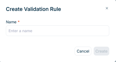 Shows the 'Create Validation Rule' dialog in Data Collection with the 'Name' field, the 'Enter a name' placeholder, and the 'Cancel' and 'Create' buttons.