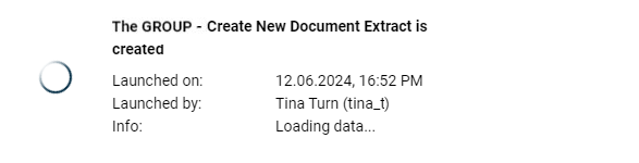 Shows a notification in process in Disclosure Management with a loading indicator for 'The GROUP - Create New Document Extract is created', the details 'Launched on' and 'Launched by', and the info 'Loading data...'.