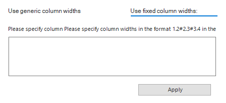 Shows the 'Use fixed column widths:' tab of the 'Layout Action' dialog in Disclosure Management with the hint to specify column widths in the format '1.2#2.3#3.4', an input field and the 'Apply' button.