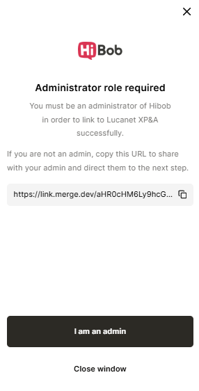 Shows the HiBob 'Administrator role required' screen, with a URL to share with an admin and the options 'I am an admin' and 'Close window'.