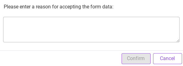 Dialog for entering a reason for accepting the form data