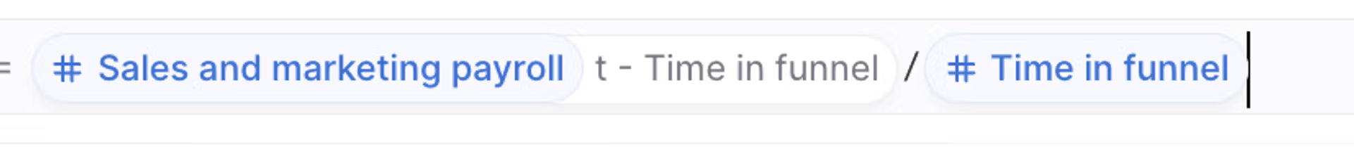 Shows the formula: Sales and Marketing Payroll for t-time funnel / time in funnel