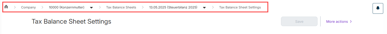Shows the 'Tax Balance Sheet Settings' page in Tax Balance with the 'Save' button and 'More actions'. Highlighted in red is the navigation path 'Company', '10000 (Konzernmutter)', 'Tax Balance Sheets', '13.05.2025 (Steuerbilanz 2025)', 'Tax Balance Sheet Settings' next to the Home icon.