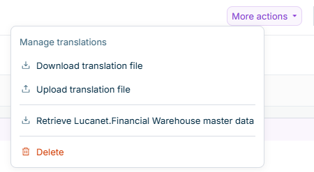 Shows the 'More actions' menu of a form template in Lucanet Data Collection. The 'Manage translations' section contains the options 'Download translation file' and 'Upload translation file'. Below are the options 'Retrieve Lucanet.Financial Warehouse master data' and 'Delete'.