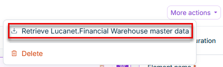 More actions menu with the 'Retrieve Lucanet.Financial Warehouse master data' option highlighted