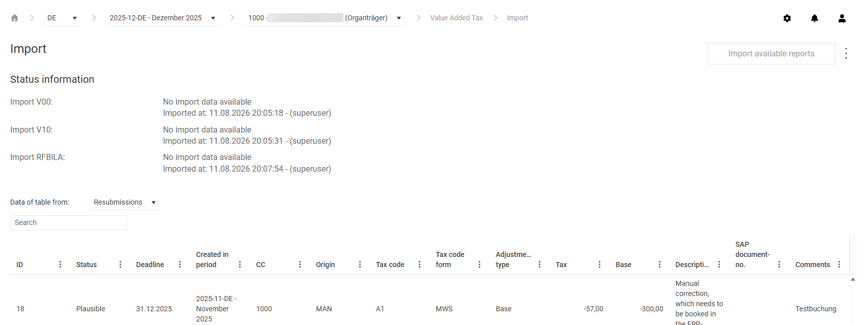 Shows the 'Import' workspace in VAT for the company '1000 - Lucanet Holding GmbH (Organträger)' in the period '2025-12-DE - Dezember 2025' with the 'Import available reports' button in the top right corner and the 'Status information' section for 'Import V00', 'Import V10', and 'Import RFBILA', each with the text 'No import data available' and the date, time, and user name of the last import, for example 'Imported at: 11.08.2026 20:05:18 - (superuser)'. Below it, the 'Resubmissions' view is selected in the 'Data of table from:' drop-down list; the table shows columns such as 'ID', 'Status', 'Deadline', 'Created in period', 'CC', 'Origin', 'Tax code', 'Tax code form', 'Adjustment type', 'Tax', and 'Base'.