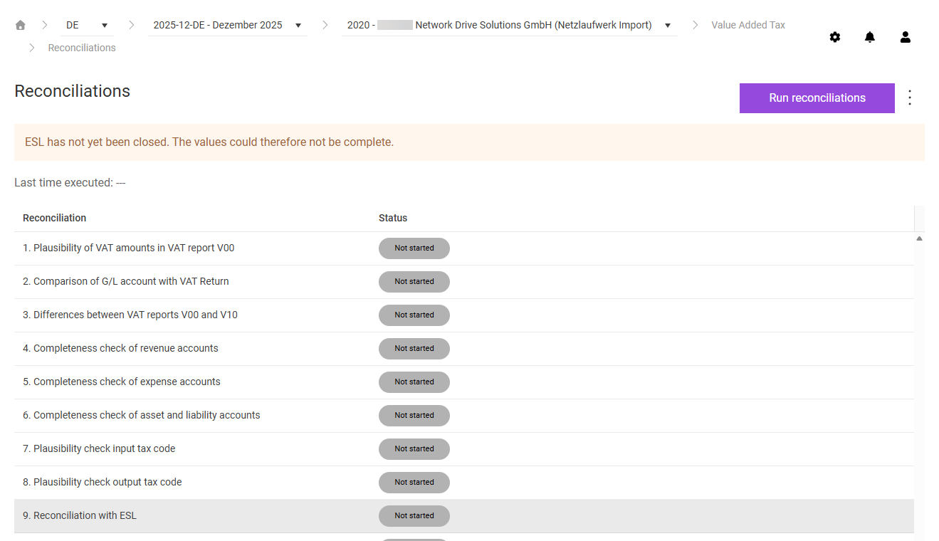 Shows the 'Reconciliations' workspace in VAT with the breadcrumb navigation 'DE', '2025-12-DE - Dezember 2025', '2020 - Lucanet Network Drive Solutions GmbH (Netzlaufwerk Import)', 'Value Added Tax', and 'Reconciliations', the 'Run reconciliations' button in the top right corner, and the message 'ESL has not yet been closed. The values could therefore not be complete.' The overview table with the columns 'Reconciliation' and 'Status' lists reconciliations from '1. Plausibility of VAT amounts in VAT report V00' to '9. Reconciliation with ESL', all with the status 'Not started'.
