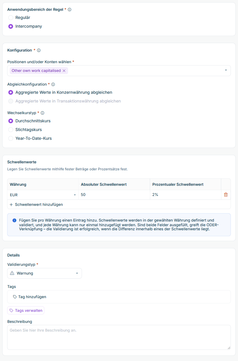 Zeigt die Konfiguration einer Intercompany-Validierungsregel in Data Collection mit der Option 'Anwendungsbereich der Regel' auf 'Intercompany', dem Feld 'Positionen und/oder Konten wählen' mit 'Other own work capitalised', der Option 'Abgleichkonfiguration' auf 'Aggregierte Werte in Konzernwährung abgleichen' und der Option 'Wechselkurstyp' auf 'Durchschnittskurs'. Im Abschnitt 'Schwellenwerte' ist für die Währung 'EUR' der 'Absolute Schwellenwert' '50' und der 'Prozentuale Schwellenwert' '2%' eingetragen, darunter eine Informationsmeldung zur ODER-Verknüpfung. Der Abschnitt 'Details' enthält den 'Validierungstyp' 'Warnung', das Feld 'Tags' mit 'Tag hinzufügen', die Schaltfläche 'Tags verwalten' und das Feld 'Beschreibung'.