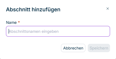 Zeigt den Dialog 'Abschnitt hinzufügen' in Data Collection mit dem Feld 'Name', dem Platzhalter 'Abschnittsnamen eingeben' und den Schaltflächen 'Abbrechen' und 'Speichern'.
