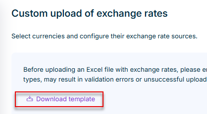 The Custom upload of exchange rates workspace, including the template warning, the Download template link, and the file upload area.