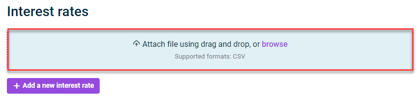Displays the area where CSV files containing interest rates can be uploaded or dragged and dropped.
