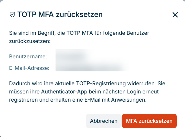 Der Dialog 'TOTP MFA zurücksetzen' mit dem Benutzernamen und der E-Mail-Adresse des betroffenen Benutzers und mit der Schaltfläche 'MFA zurücksetzen'.