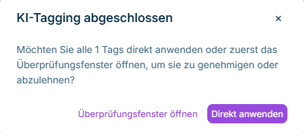 Dialog 'KI-Tagging abgeschlossen' mit der Anzahl vorbereiteter Tags und den Schaltflächen 'Direkt anwenden' und 'Überprüfungsfenster öffnen'